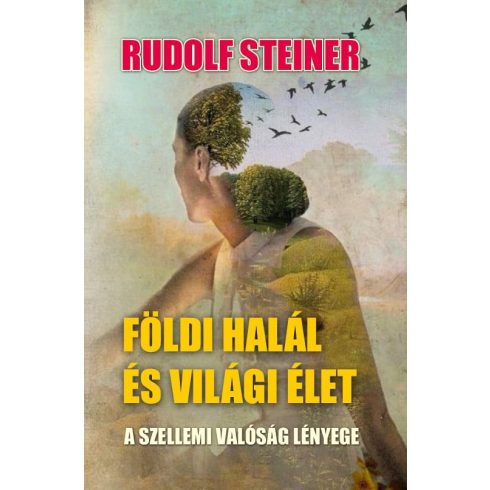 Rudolf Steiner: Földi halál és világi élet