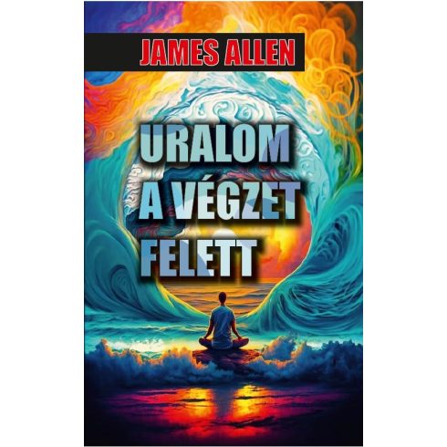 James Allen: Uralom a végzet felett