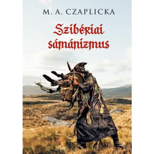 M. A. Czaplicka: Szibériai sámánizmus