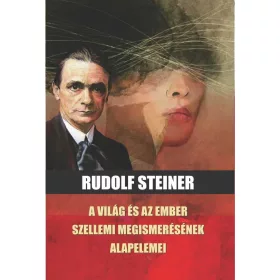   Rudolf Steiner: A világ és az ember szellemi  megismerésének alapelemei