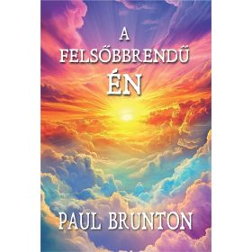 Paul Brunton: A felsőbbrendű Én