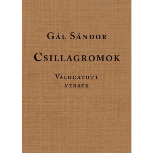 Gál Sándor: Csillagromok - Válogatott versek