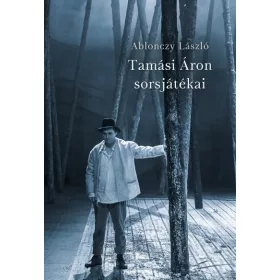 Ablonczy László: Tamási Áron sorsjátékai