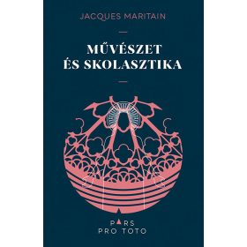 Jacques Maritain: Művészet és skolasztika - Pars pro toto