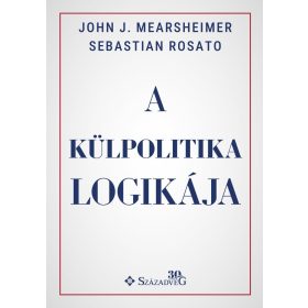   Sebastian Rosato, John J. Mearsheimer: A külpolitika logikája