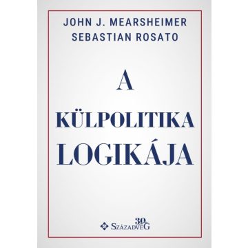   Sebastian Rosato, John J. Mearsheimer: A külpolitika logikája