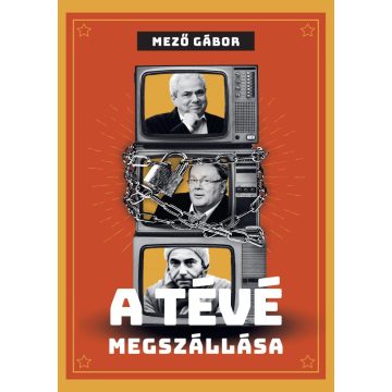 Mező Gábor: A tévé megszállása