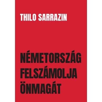 Thilo Sarrazin: Németország felszámolja önmagát