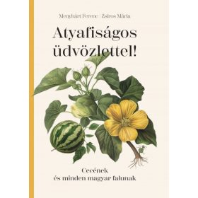 Menyhárt Ferenc, Zsiros Mária: Atyafiságos üdvözlettel!