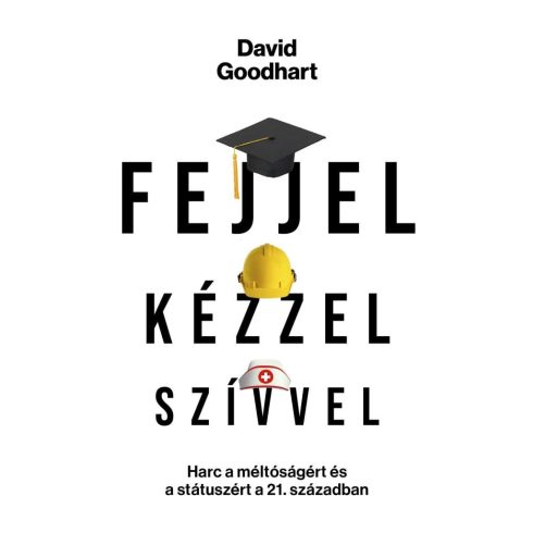 David Goodhart: Fejjel, kézzel, szívvel