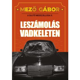 Mező Gábor: Leszámolás vadkeleten