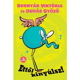 Bosnyák Viktória, Dudás Győző: Ettől kinyúlsz!