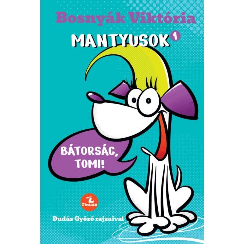 Bosnyák Viktória: Mantyusok 1. - Bátorság, Tomi!