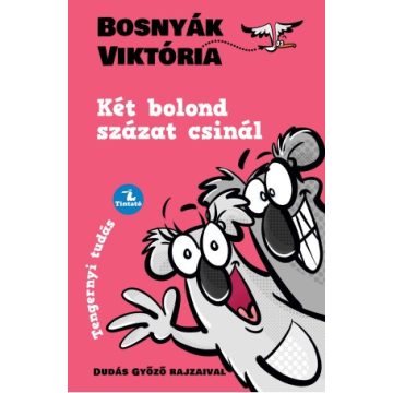   Bosnyák Viktória, Dudás Győző: Két bolond százat csinál