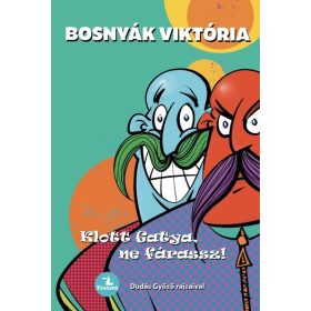   Bosnyák Viktória: Klott Gatya, ne fárassz! - Tündérboszorkány 2.