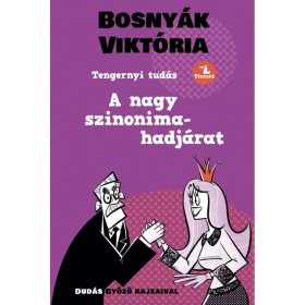   Bosnyák Viktória: A nagy szinonima-hadjárat - Tengernyi Tudás (új kiadás)