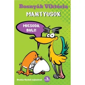Bosnyák Viktória: Mantyusok - Micsoda buli!