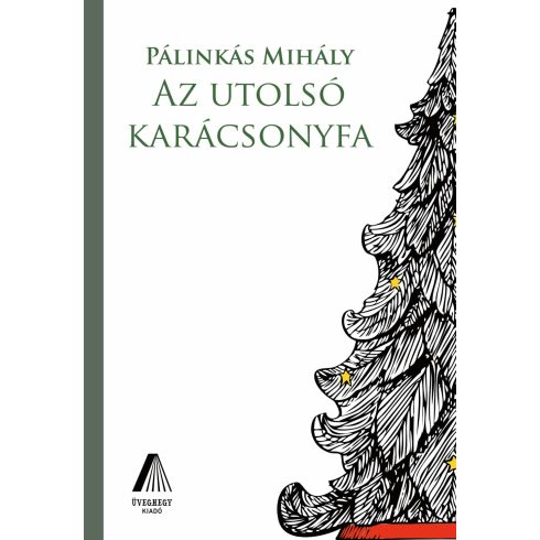 PÁLINKÁS MIHÁLY: AZ UTOLSÓ KARÁCSONYFA