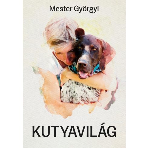 MESTER GYÖRGYI: KUTYAVILÁG