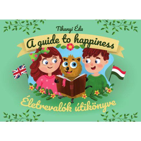 Tihanyi Éva: Életrevalók útikönyve - A guide to happiness