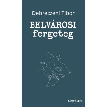 Debreczeni Tibor: Belvárosi fergeteg