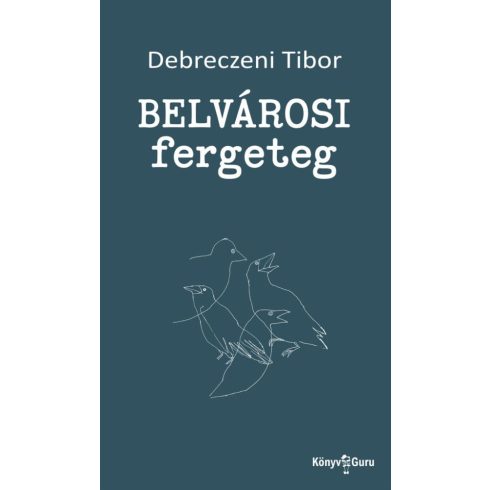 Debreczeni Tibor: Belvárosi fergeteg