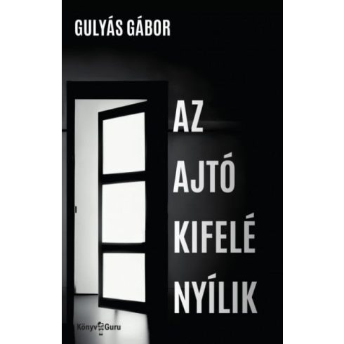 Gulyás Gábor: Az ajtó kifelé nyílik