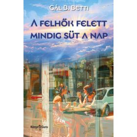 Gál B. Betti: A felhők felett mindig süt a nap