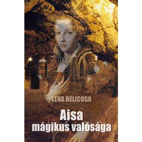 BELICOSA, LENA: AISA MÁGIKUS VALÓSÁGA