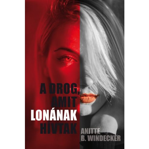 Anitte B. Windecker: A drog, amit Lonának hívtak