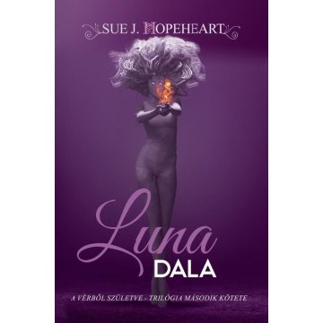 Sue J. Hopeheart: Luna dala (Vérből születve 2.)