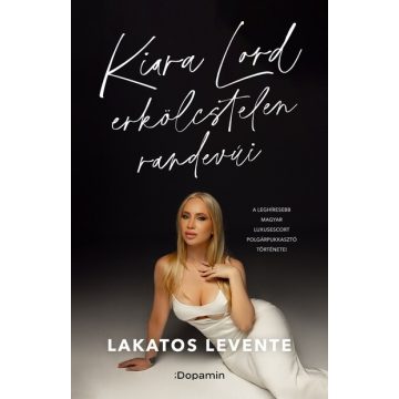 Lakatos Levente: Kiara Lord erkölcstelen randevúi