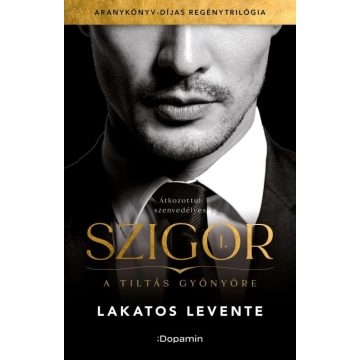 Lakatos Levente: Szigor I. - A tiltás gyönyöre