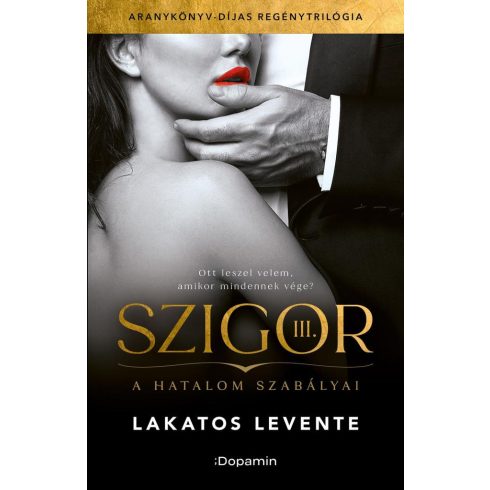 Lakatos Levente: Szigor III. - A hatalom szabályai