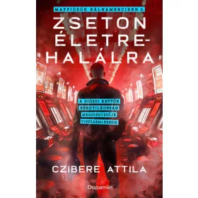   Czibere Attila: Zseton életre-halálra - Maffiózók bálnamerciben 2.