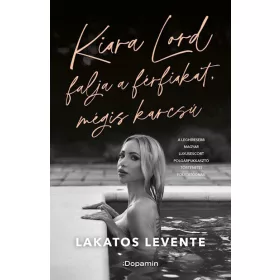   Lakatos Levente: Kiara Lord falja a férfiakat, mégis karcsú