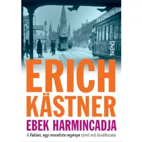 Erich Kästner: Ebek harmincadja