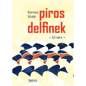 Kormos István: Piros delfinek
