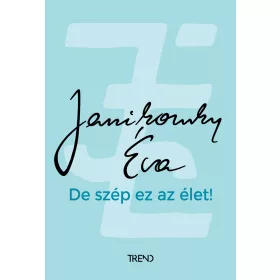   Janikovszky Éva: De szép ez az élet! - felújított kiadás