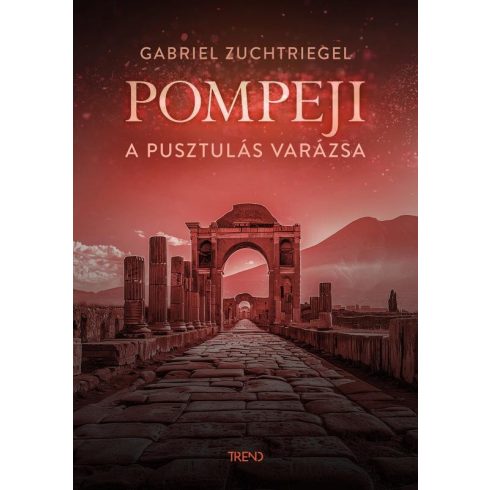 Gabriel Zuchtriegel: Pompeji