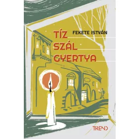 Fekete István: Tíz szál gyertya (új kiadás)