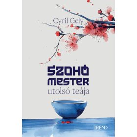 Cyril Gely: Szohó mester utolsó teája (éldekorált)