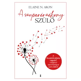 Elaine N. Aron: A szuperérzékeny szülő