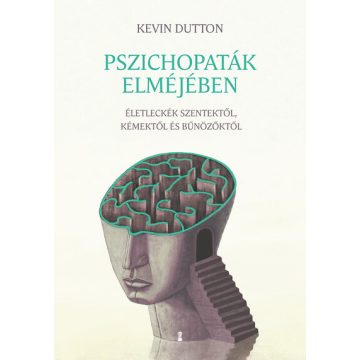Kevin Dutton: Pszichopaták elméjében