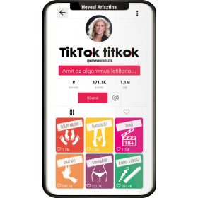   Hevesi Krisztina: TikTok titkok - Amit az algoritmus letiltana