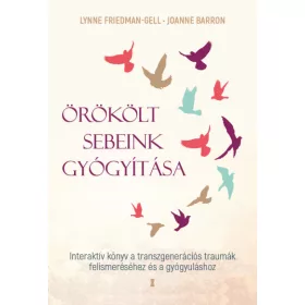   Joanne Barron, Lynne Friedmann-Gell: Örökölt sebeink gyógyítása