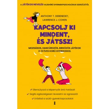   Anthony T. Debenedet, Cohen Lawrence J.: Kapcsolj ki mindent és játssz!