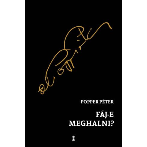 Popper Péter: Fáj-e meghalni?