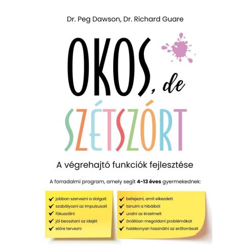 Peg Dawson, Richard Guare: Okos, de szétszórt - A végrehajtó funkciók fejlesztése