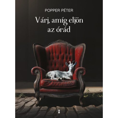 Popper Péter: Várj, amíg eljön az órád